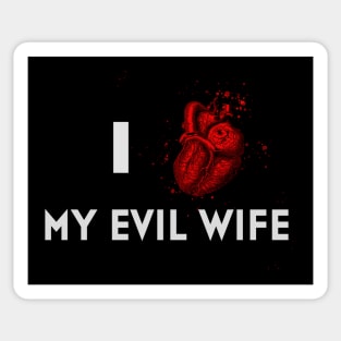 I LOVE MY EVIL WIFE Sticker